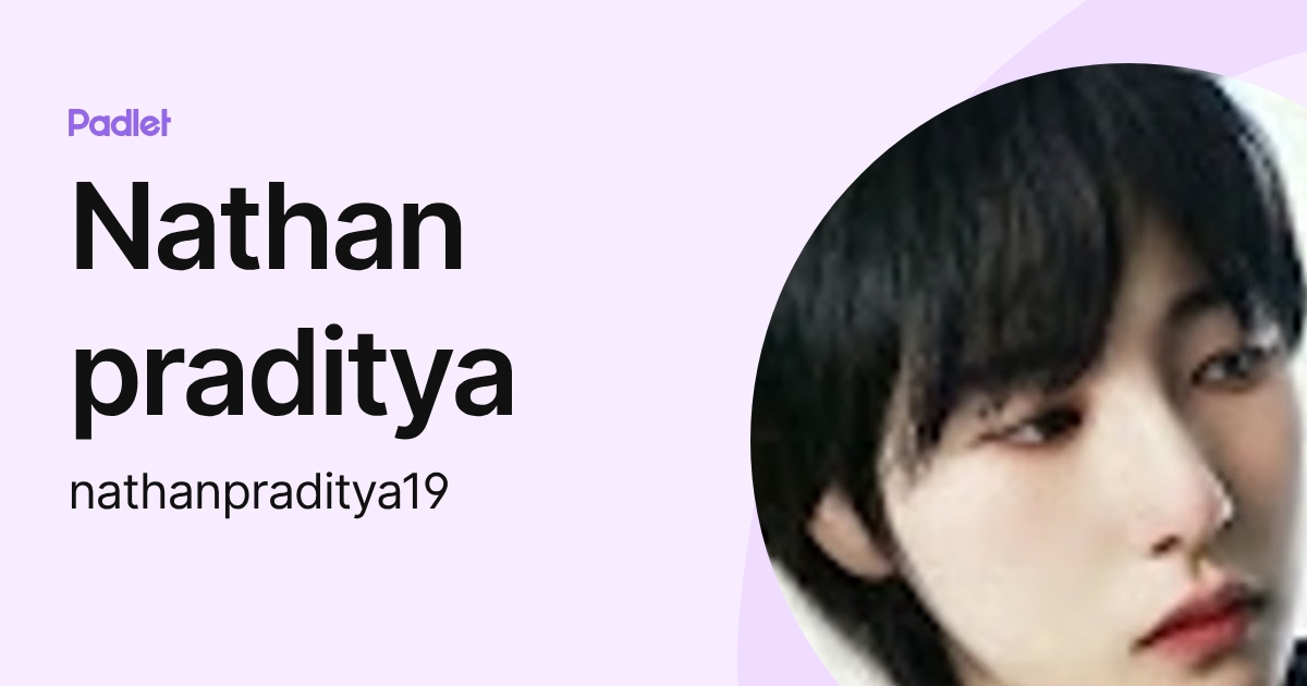 Nathan praditya (nathanpraditya19) profile | Padlet