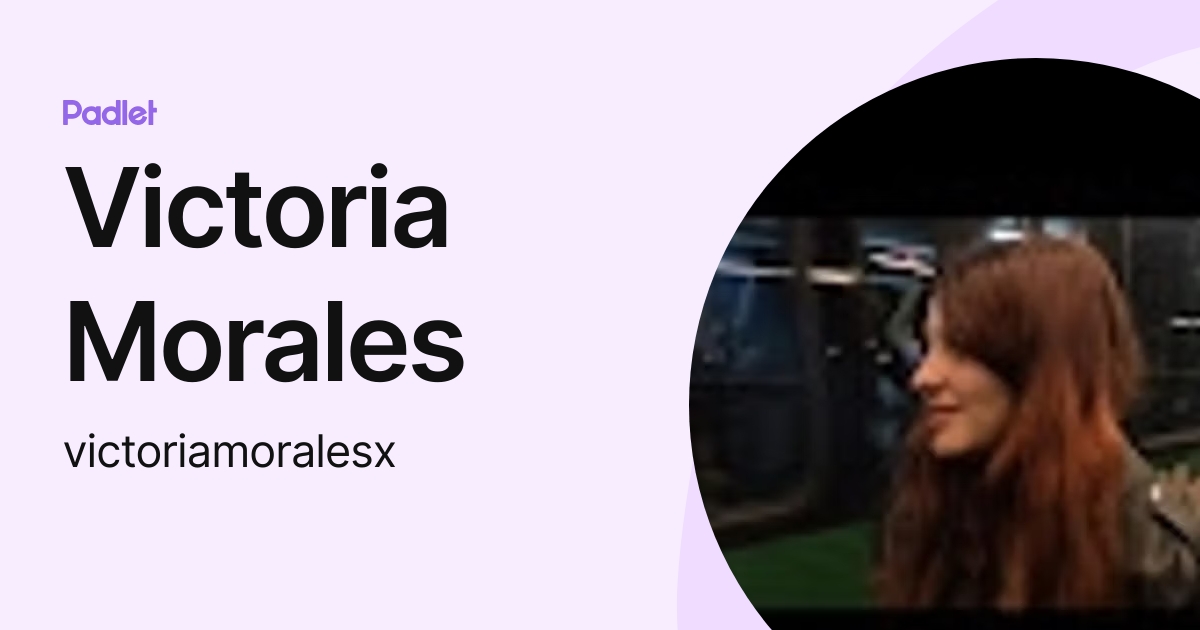 Victoria Morales (victoriamoralesx) profile Padlet