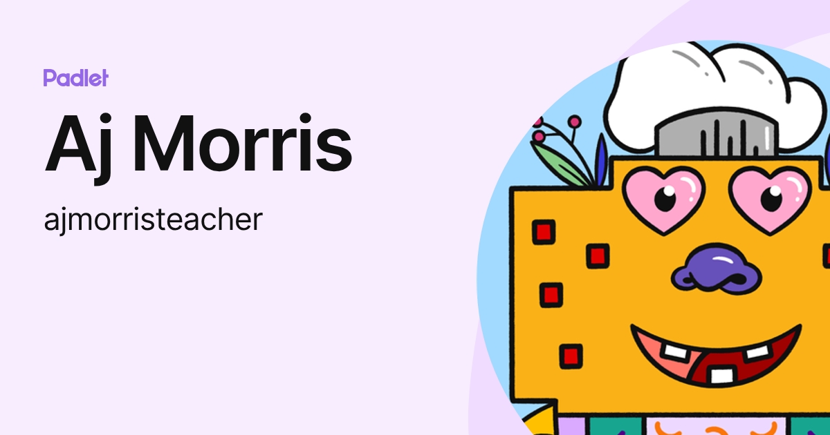 Aj Morris (ajmorristeacher) profile | Padlet