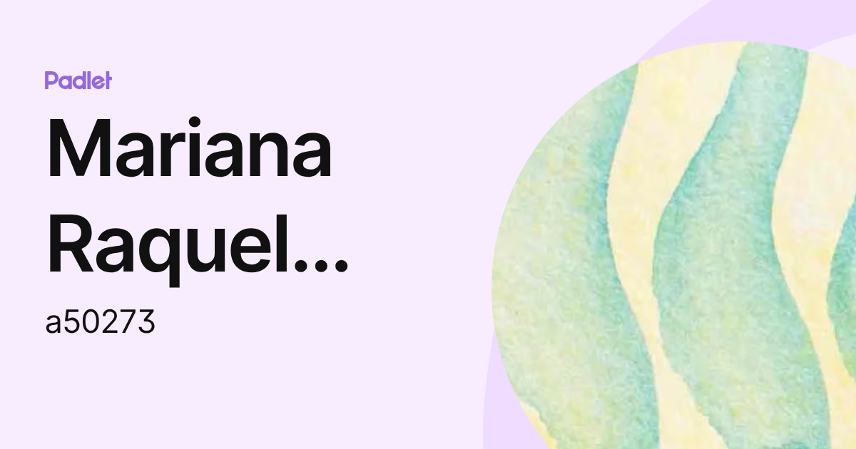 Mariana Raquel Guimarães Ribeiro (a50273) profile | Padlet