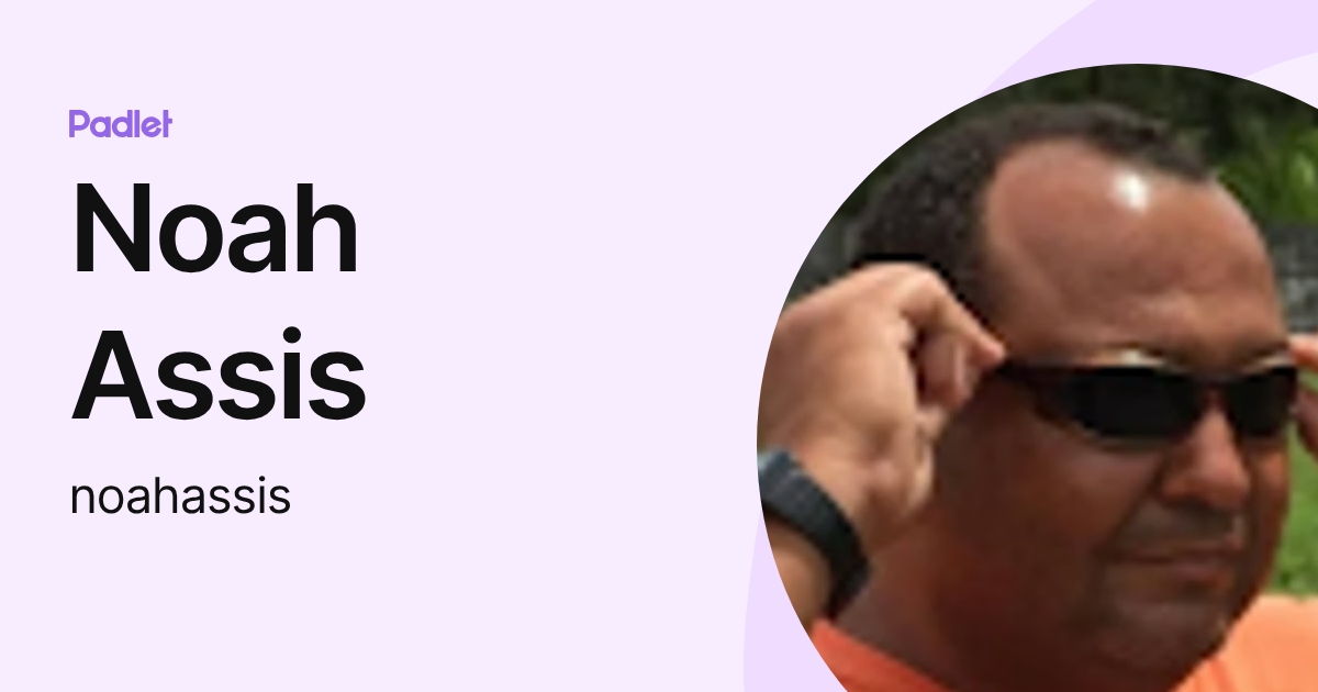 Noah Assis (noahassis) profile | Padlet