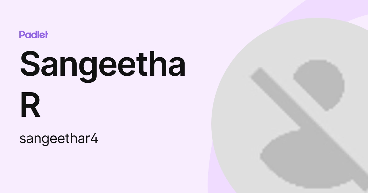 Sangeetha R (sangeethar4) profile | Padlet