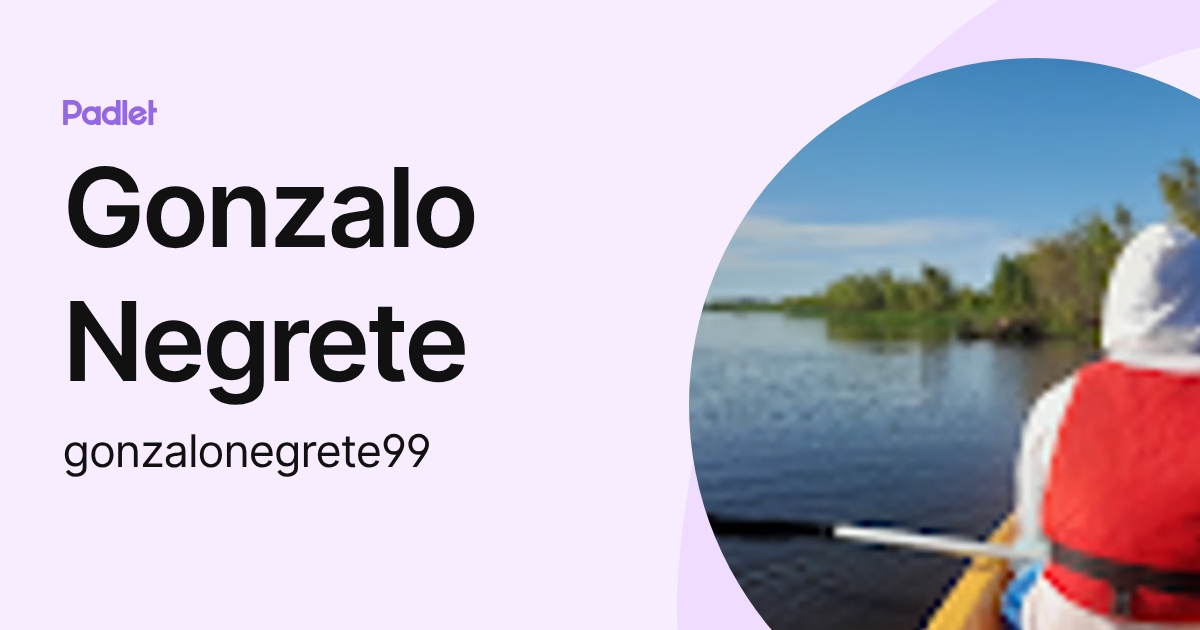 Gonzalo Negrete (gonzalonegrete99) profile | Padlet