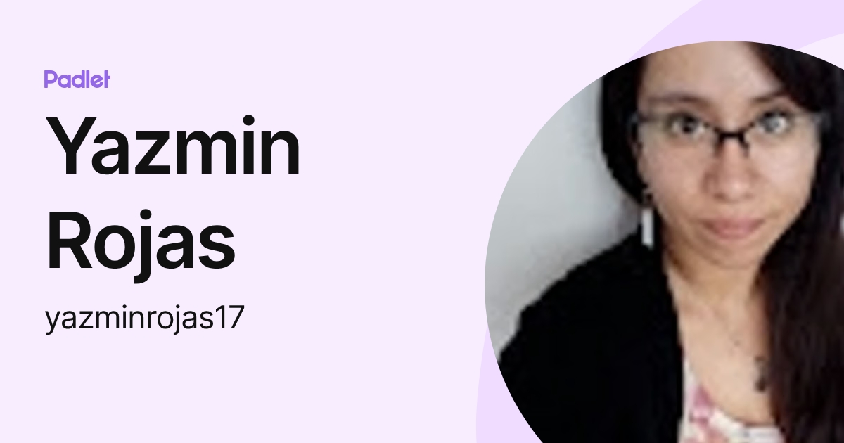 Yazmin Rojas (yazminrojas17) profile | Padlet