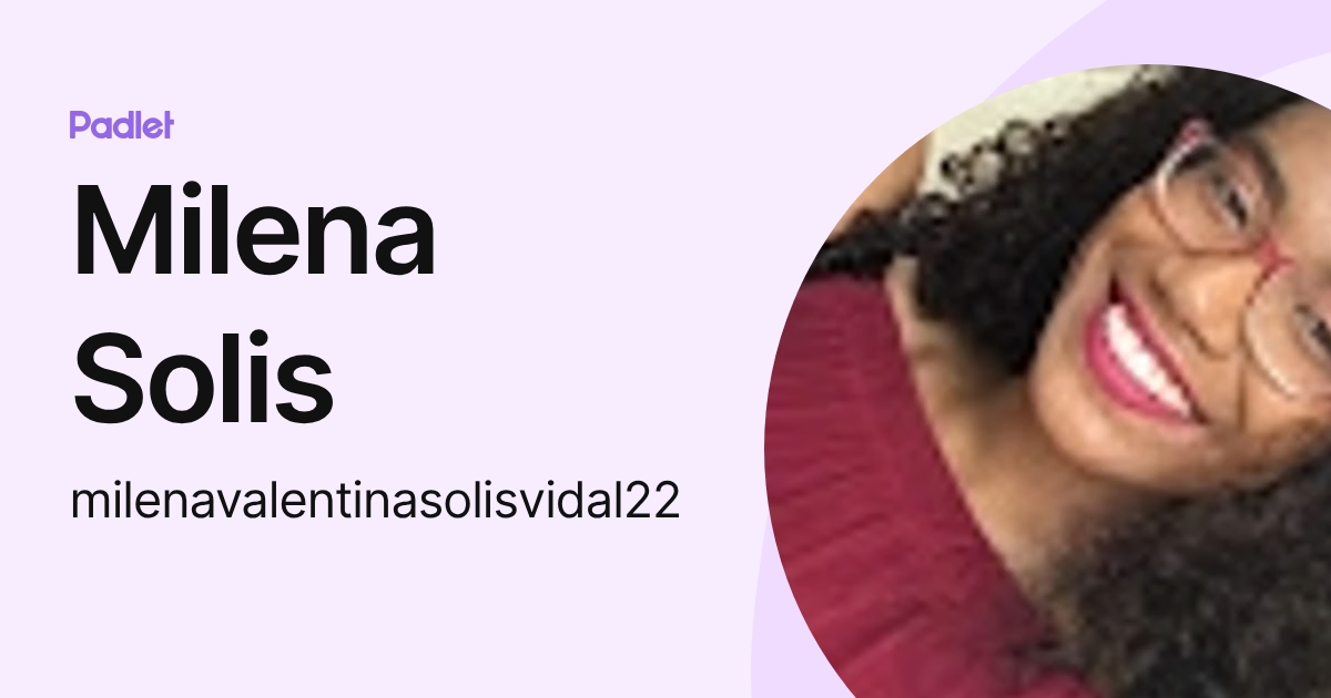 Milena Solis (milenavalentinasolisvidal22) profile | Padlet