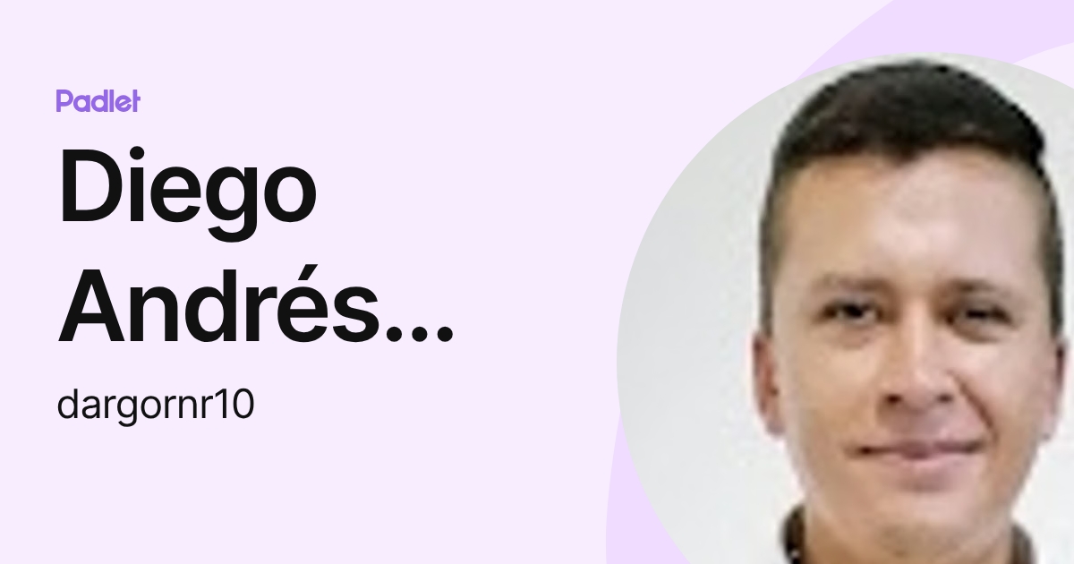Diego Andrés Rincón Rodríguez (dargornr10) profile | Padlet