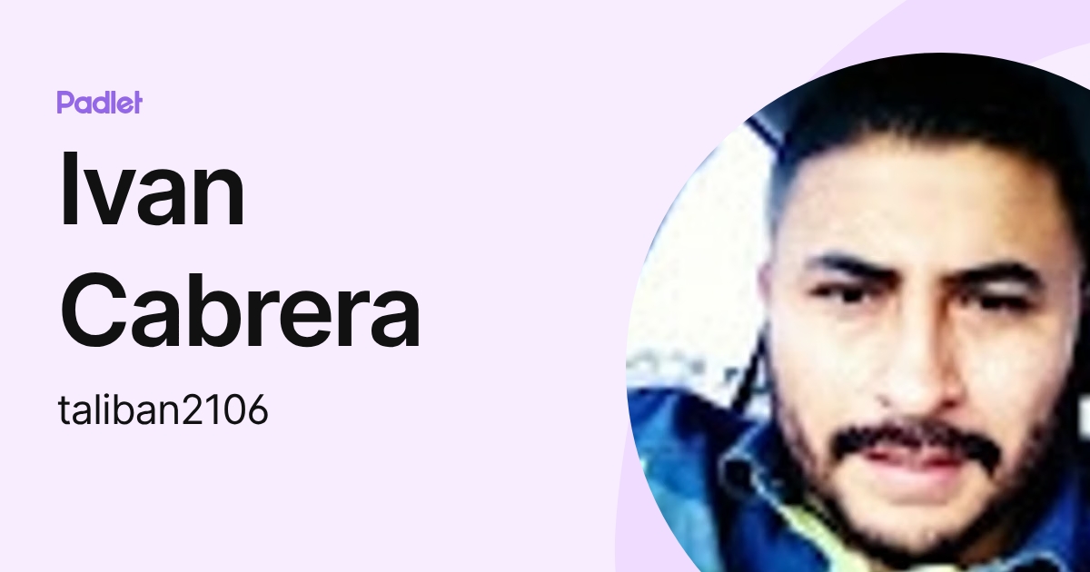 Ivan Cabrera (taliban2106) profile | Padlet