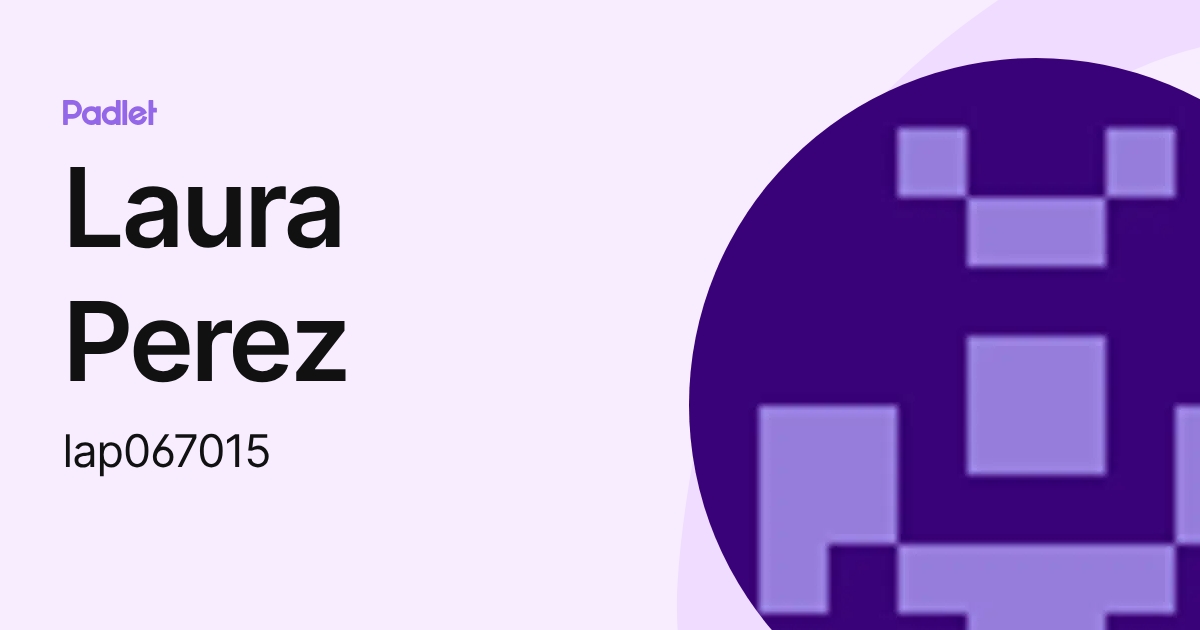 Laura Perez (lap067015) profile | Padlet