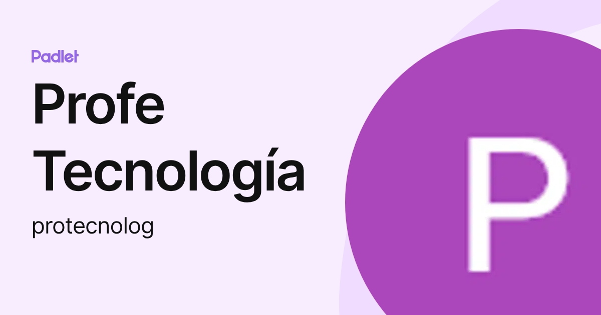 Profe Tecnología (protecnolog) profile | Padlet