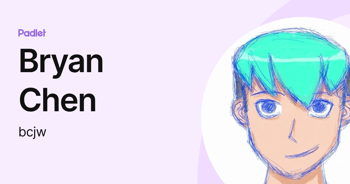 Bryan Chen (bcjw) profile | Padlet