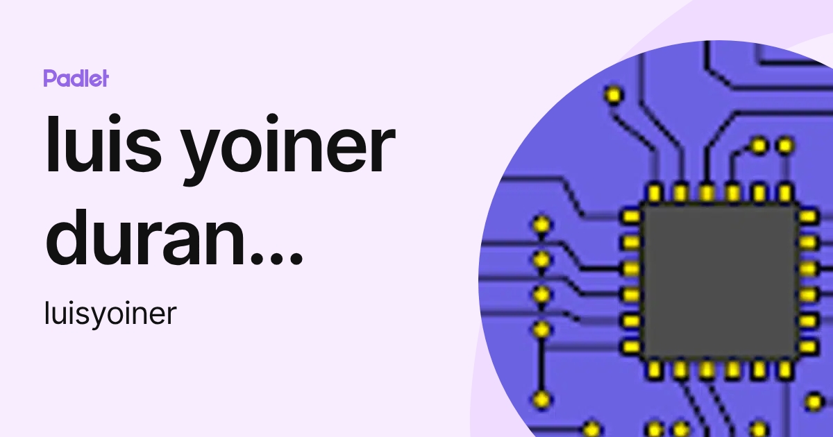luis yoiner duran quintero (luisyoiner) profile | Padlet
