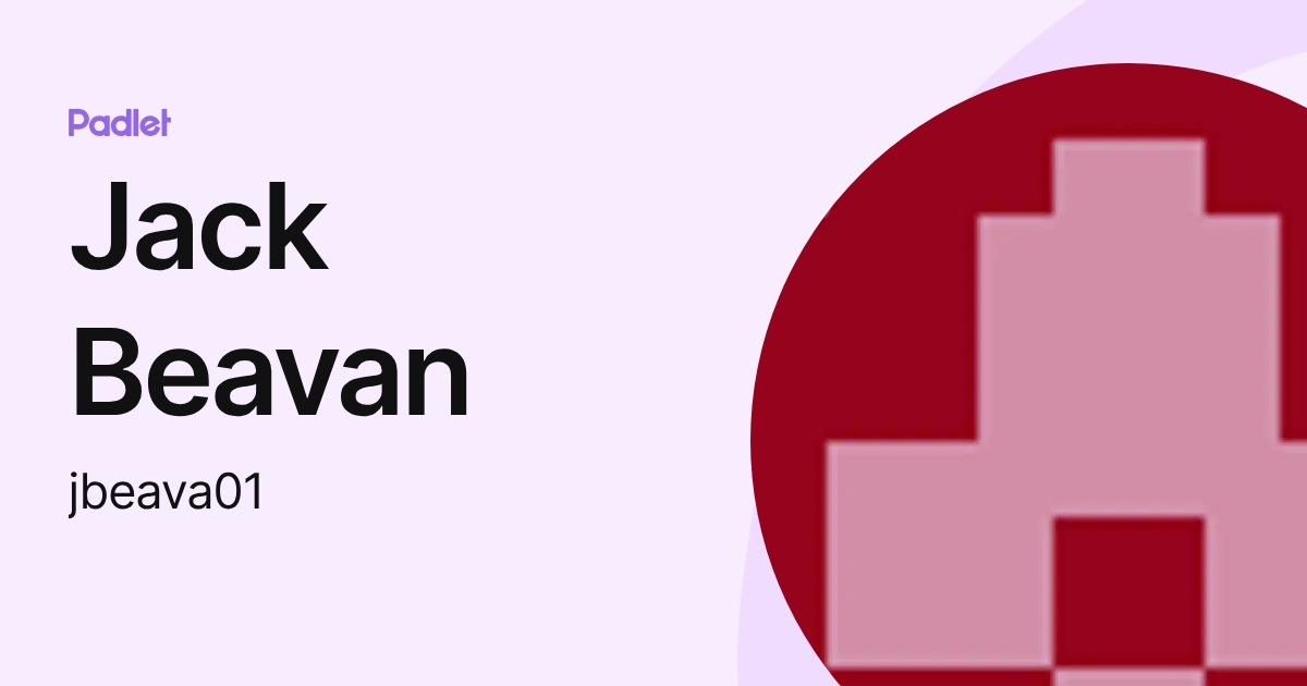Jack Beavan (jbeava01) profile | Padlet
