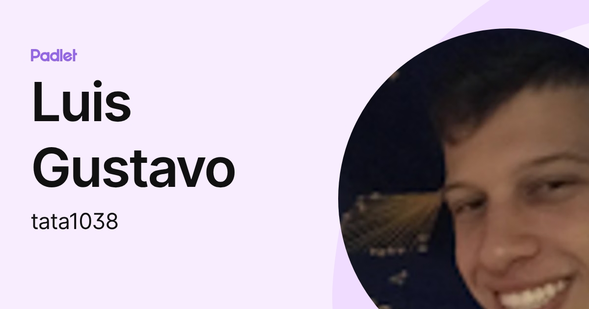 Luis Gustavo (tata1038) profile | Padlet