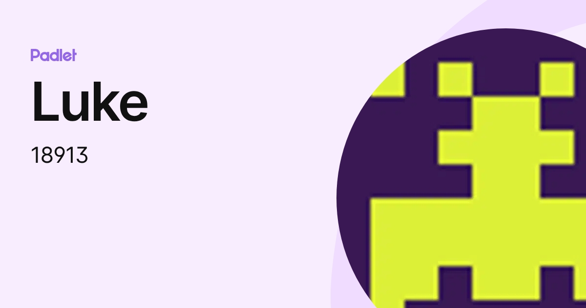Luke (18913) profile | Padlet