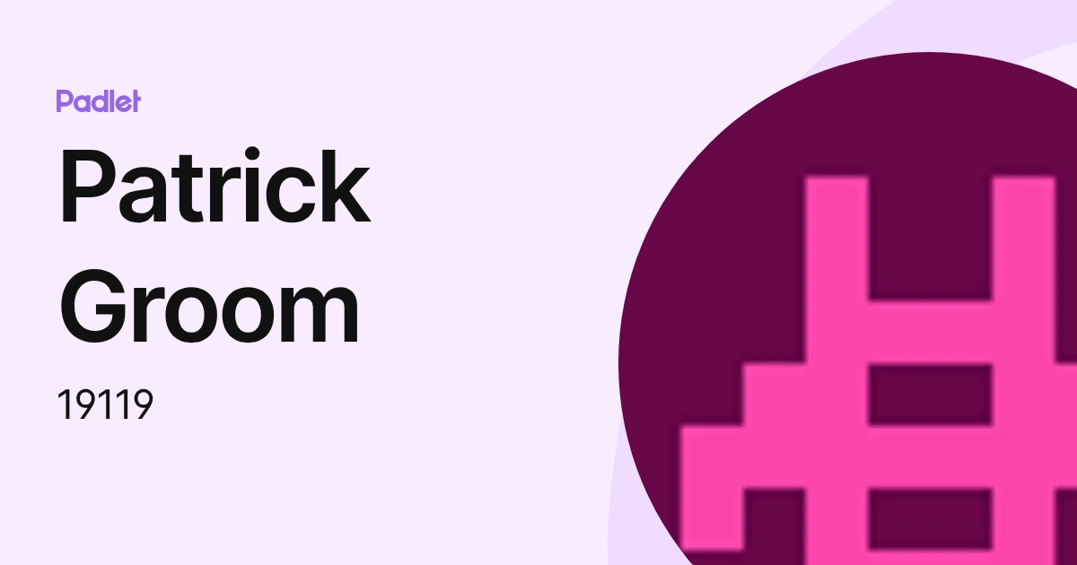 Patrick Groom (19119) profile | Padlet