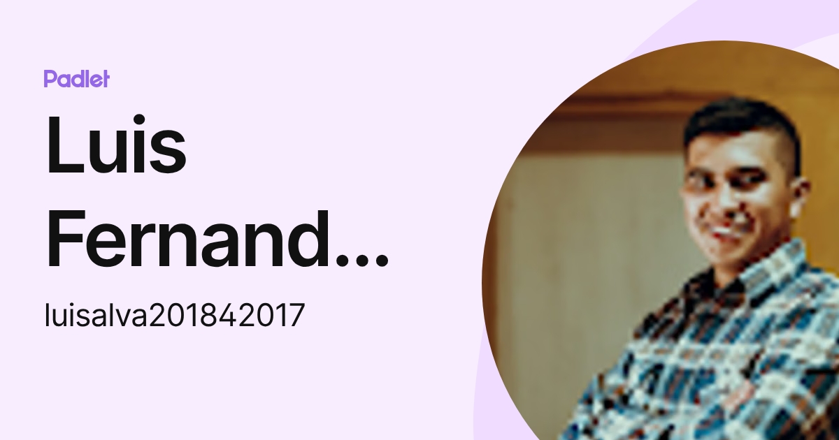 Luis Fernando Alva Cifuentes (luisalva201842017) profile | Padlet