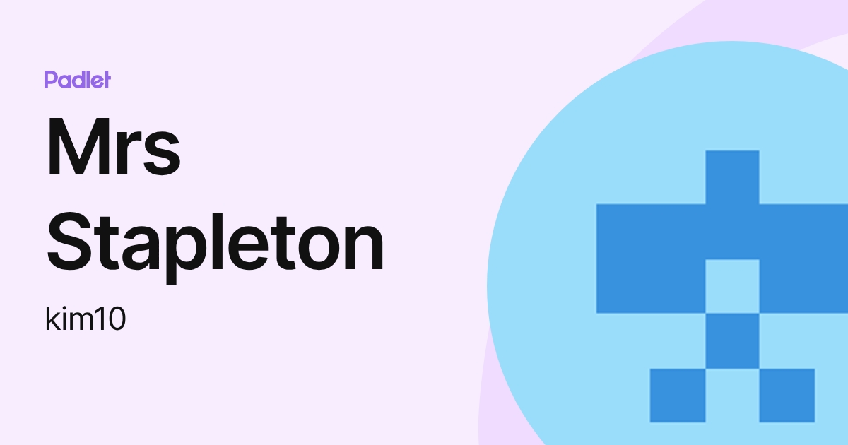 Mrs Stapleton (kim10) profile | Padlet