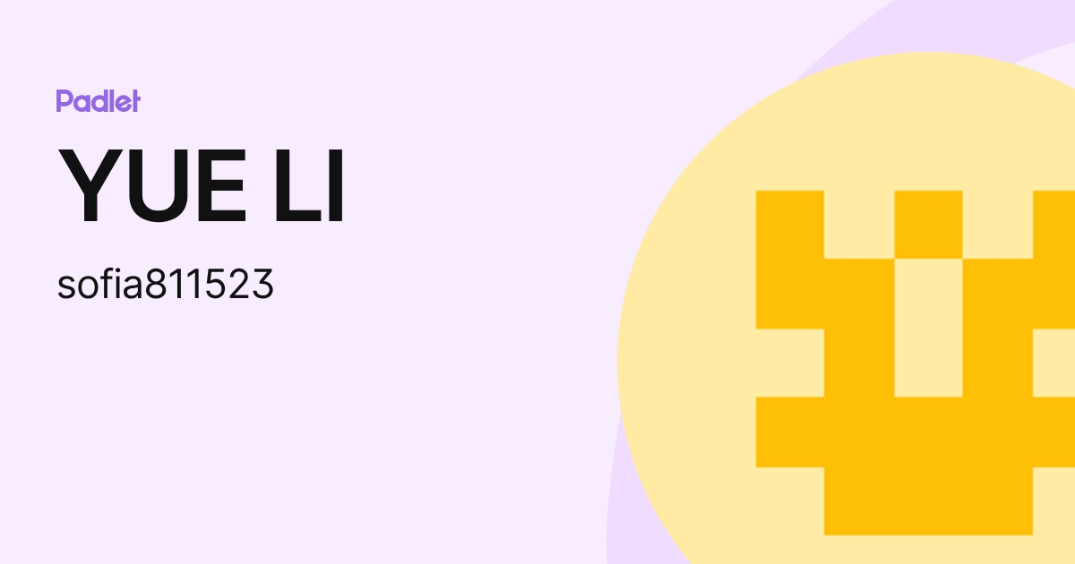YUE LI (sofia811523) profile | Padlet