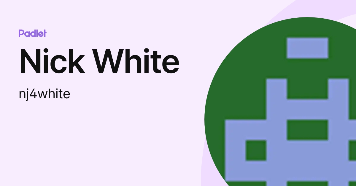 Nick White (nj4white) profile | Padlet
