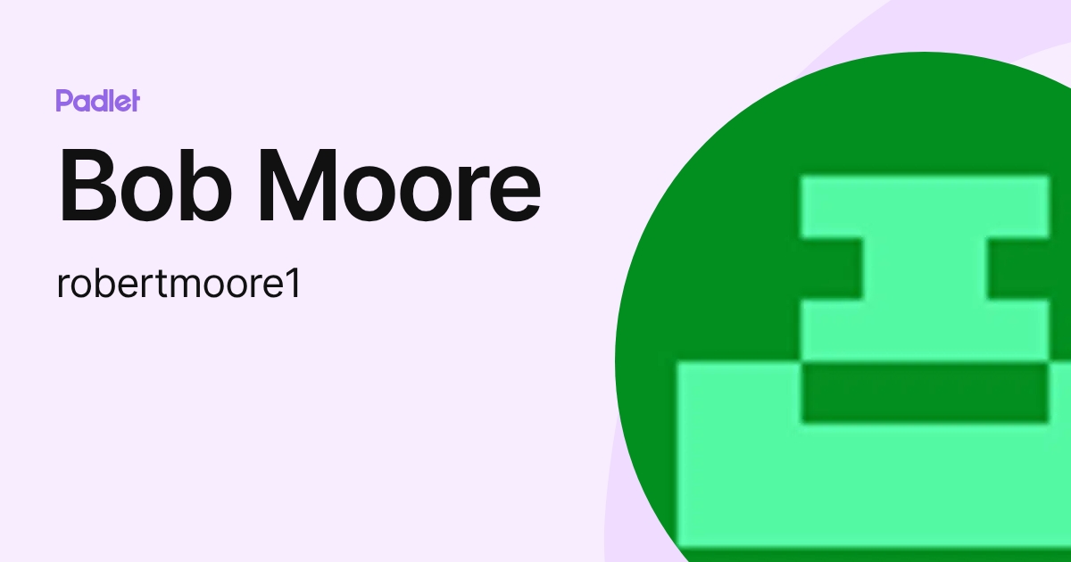 Bob Moore (robertmoore1) profile | Padlet