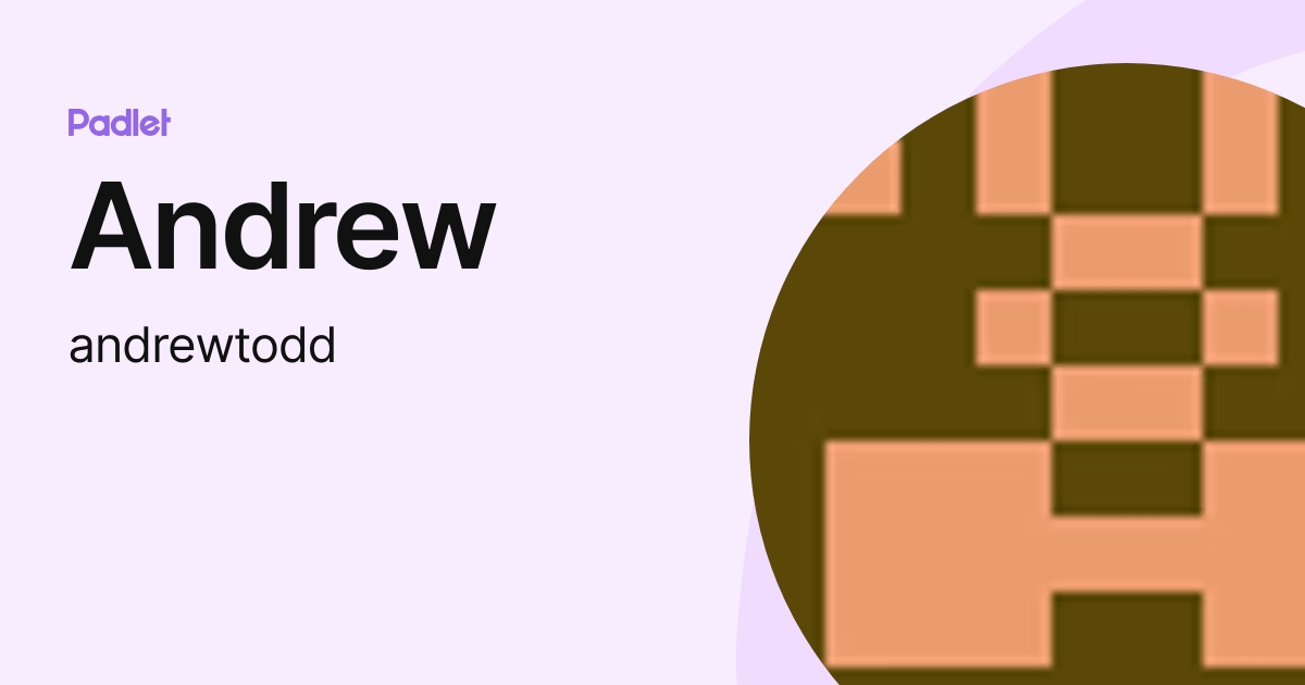 Andrew Andrewtodd Profile Padlet