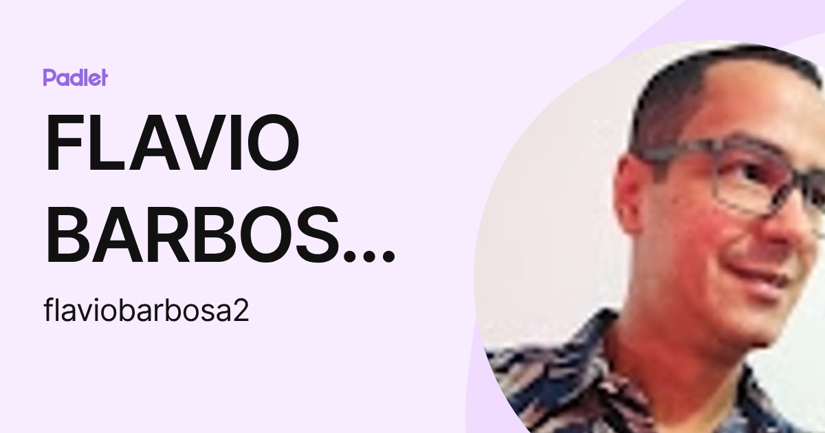 FLAVIO BARBOSA DA SILVA (flaviobarbosa2) profile | Padlet