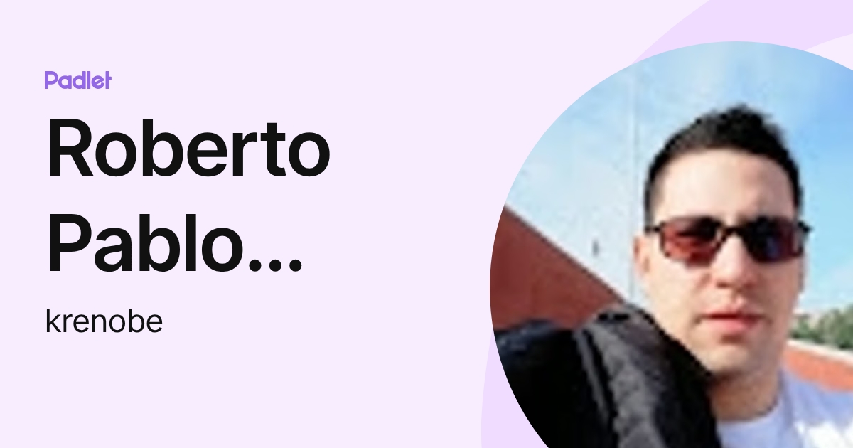 Roberto Pablo Carreño Zambrano (krenobe) profile | Padlet