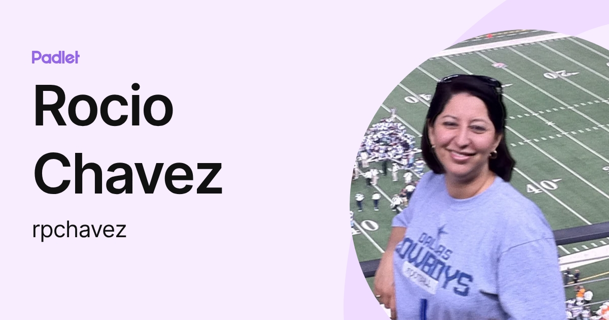 Rocio Chavez (rpchavez) profile | Padlet
