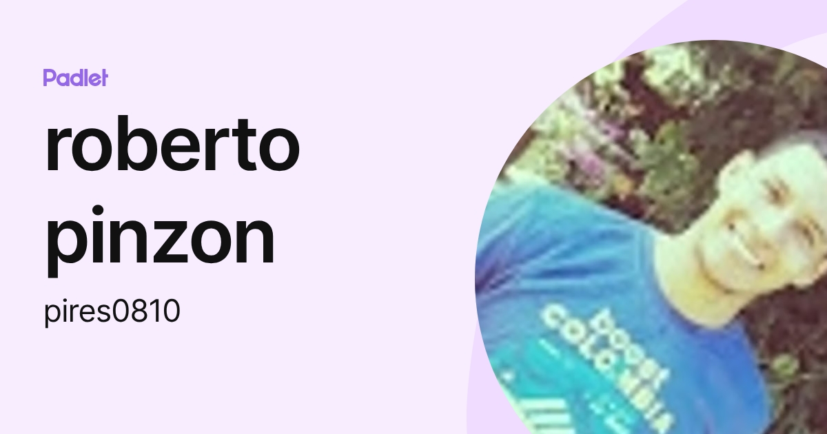roberto pinzon (pires0810) profile | Padlet