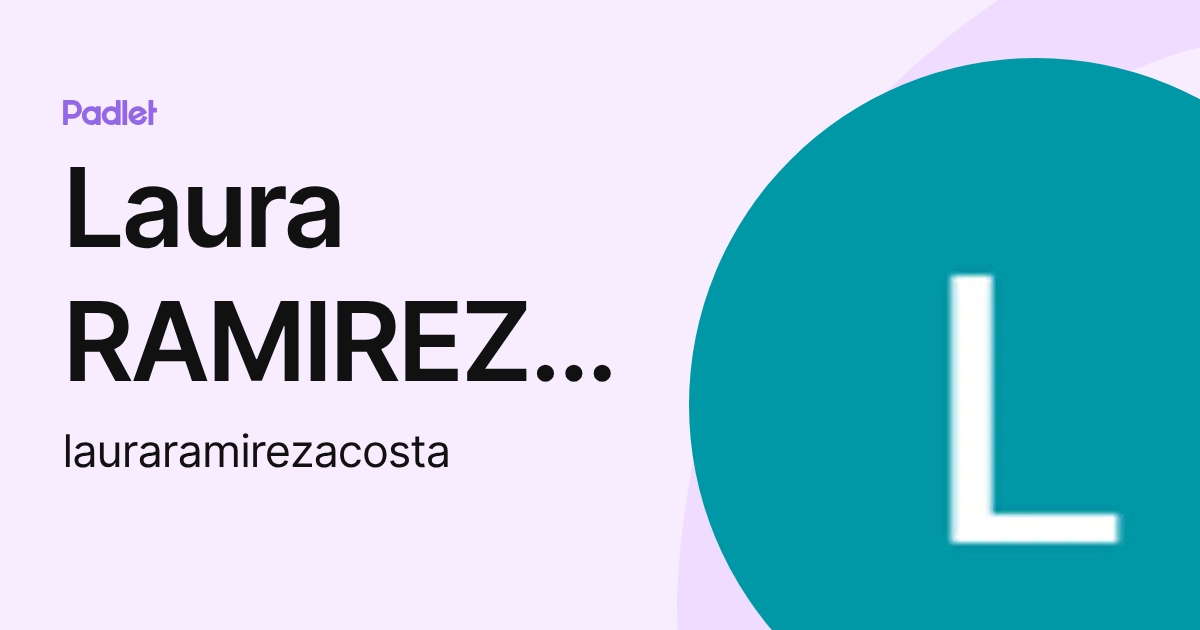 Laura RAMIREZ ACOSTA (lauraramirezacosta) profile | Padlet