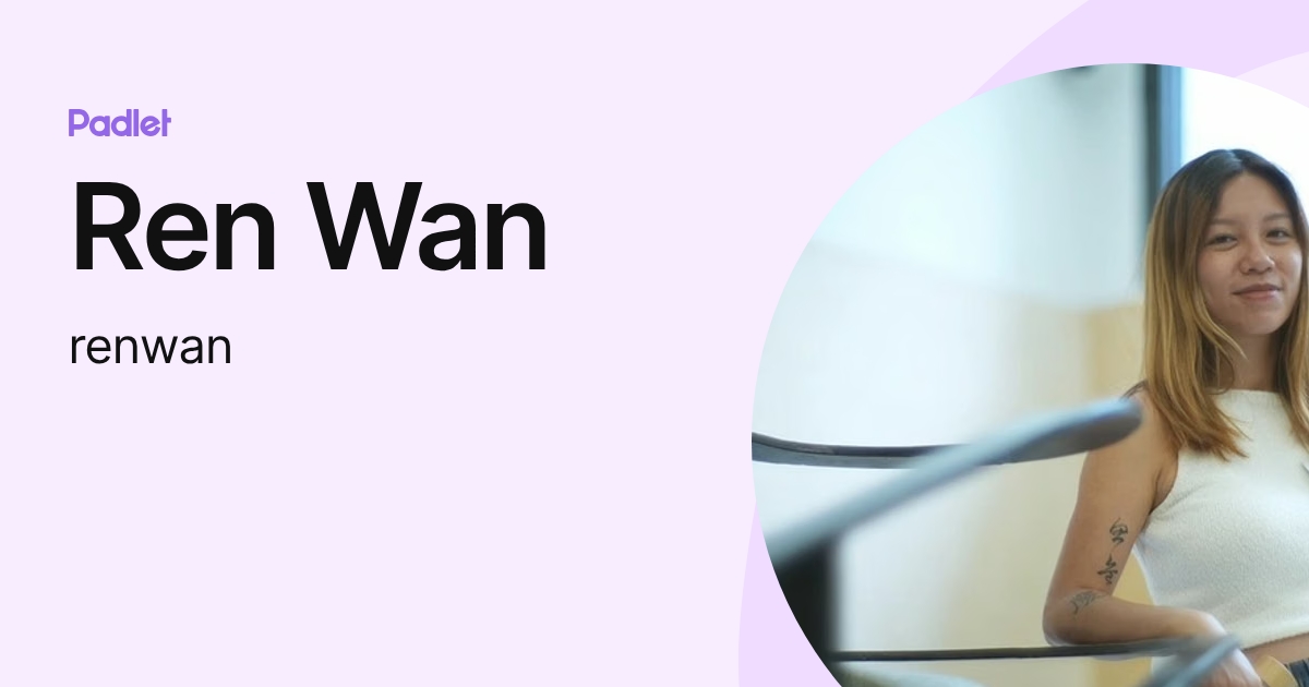 Ren Wan (renwan) profile | Padlet