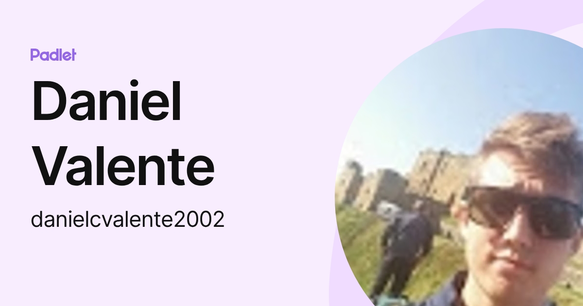 Daniel Valente (danielcvalente2002) profile | Padlet
