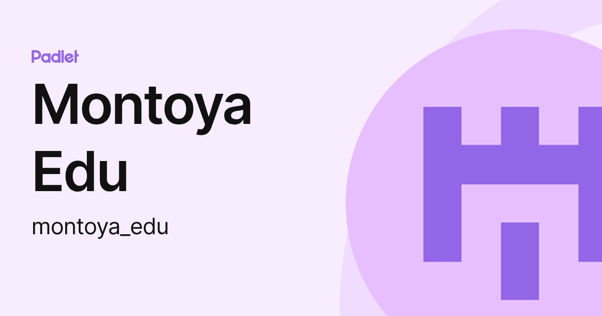 Montoya Edu (montoya_edu) profile | Padlet