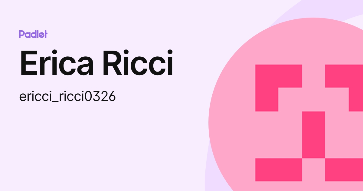 Erica Ricca Erica Ricci (ericci_ricci0326) profile | Padlet