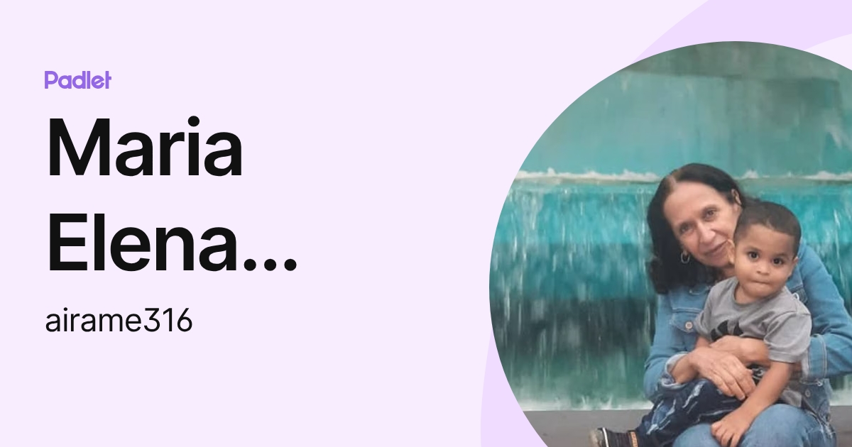 Maria Elena Contreras (airame316) profile | Padlet