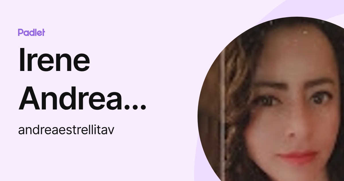 Irene Andrea Isabel Velásquez López (andreaestrellitav) profile | Padlet
