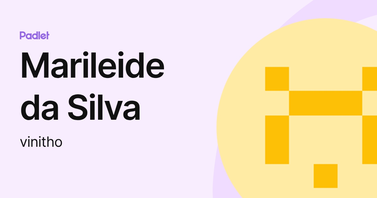Marileide da Silva (vinitho) profile | Padlet
