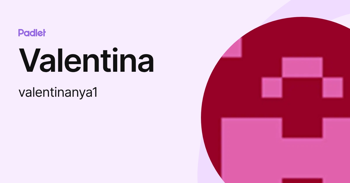 Valentina (valentinanya1) profile | Padlet