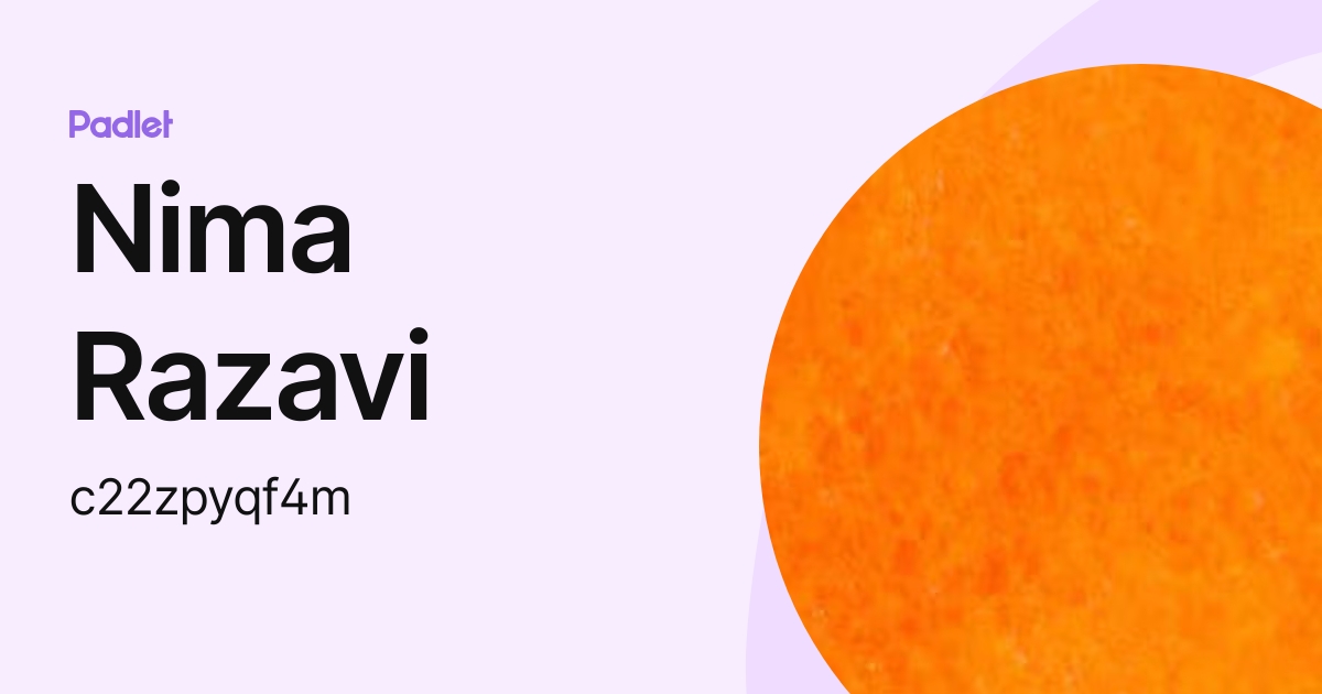 Nima Razavi (c22zpyqf4m) profile | Padlet