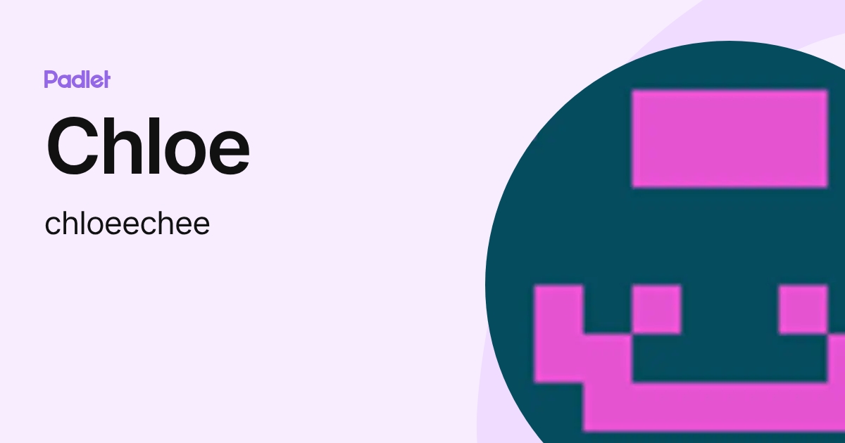 Chloe (chloeechee) profile | Padlet