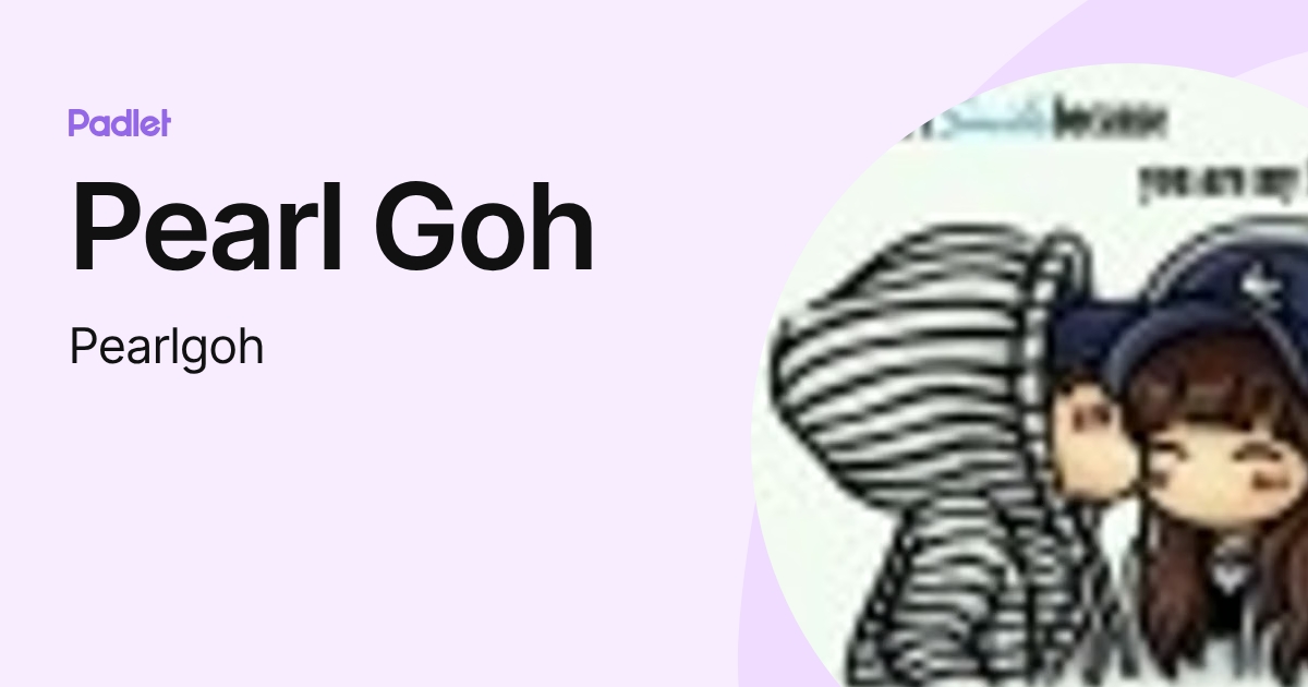 Pearl Goh (Pearlgoh) profile | Padlet