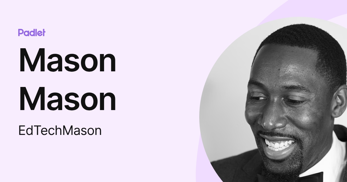 Mason Mason (EdTechMason) profile | Padlet