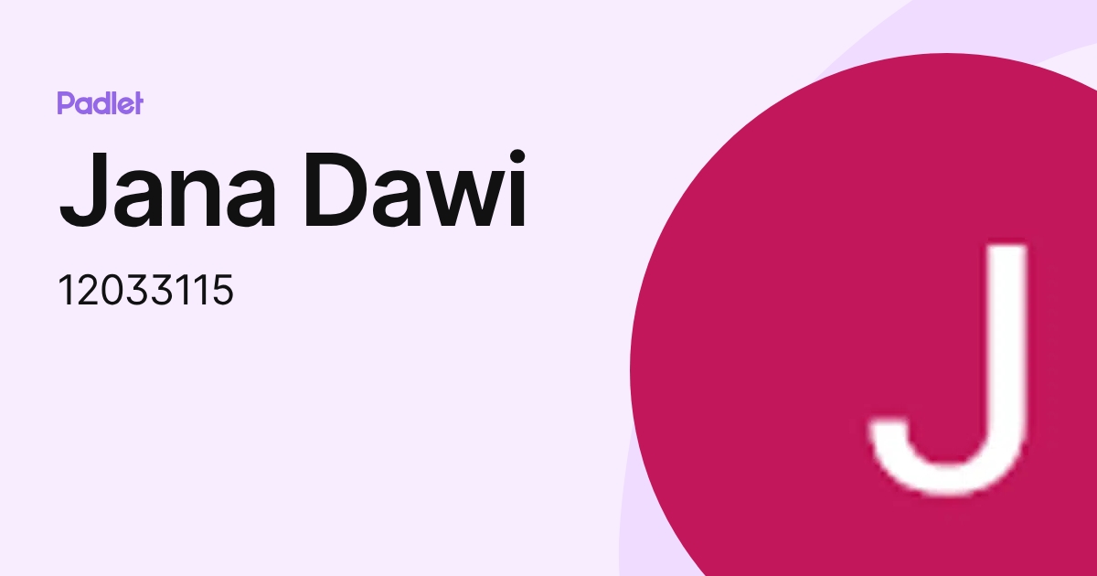 Jana Dawi (12033115) profile | Padlet