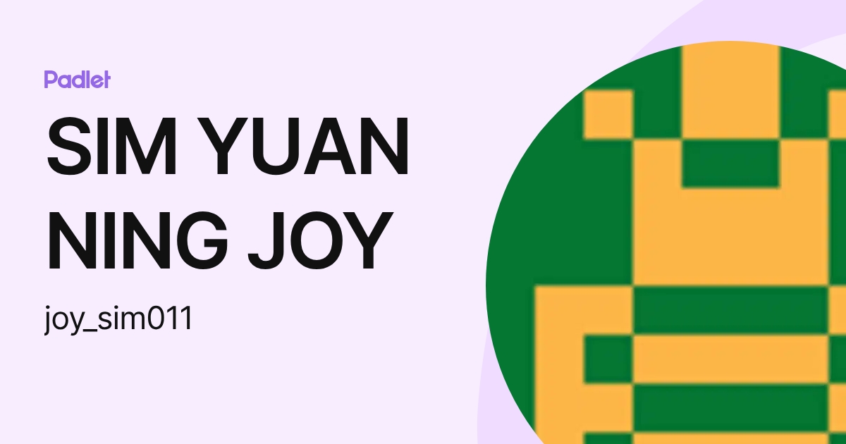 SIM YUAN NING JOY (joy_sim011) profile | Padlet