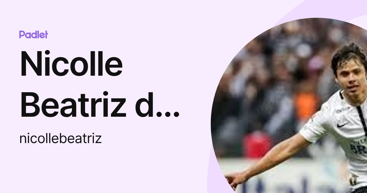 Nicolle Beatriz de Souza (nicollebeatriz) profile | Padlet