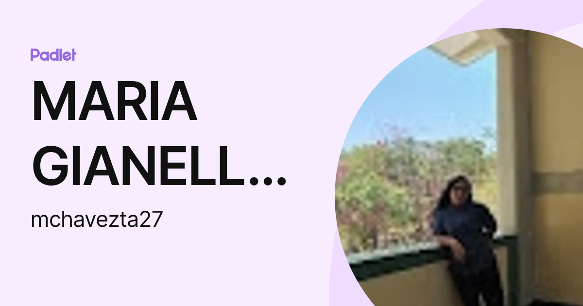 MARIA GIANELLA CHAVEZ TABOADA (mchavezta27) profile | Padlet