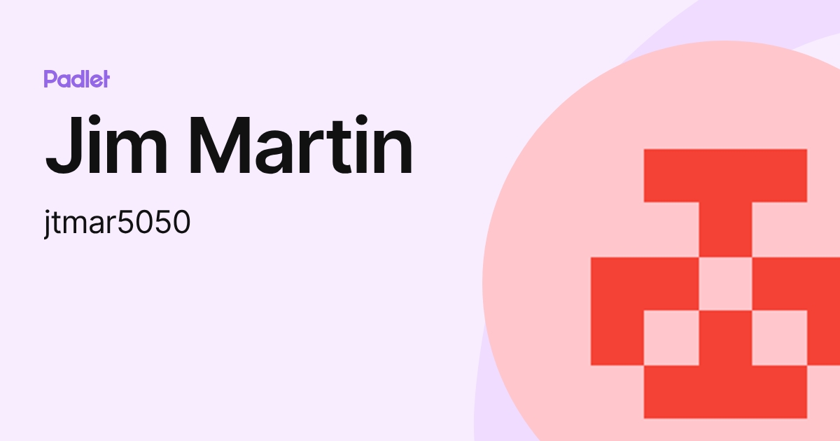 Jim Martin (jtmar5050) profile | Padlet