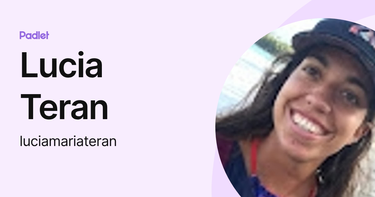 Lucia Teran (luciamariateran) profile | Padlet
