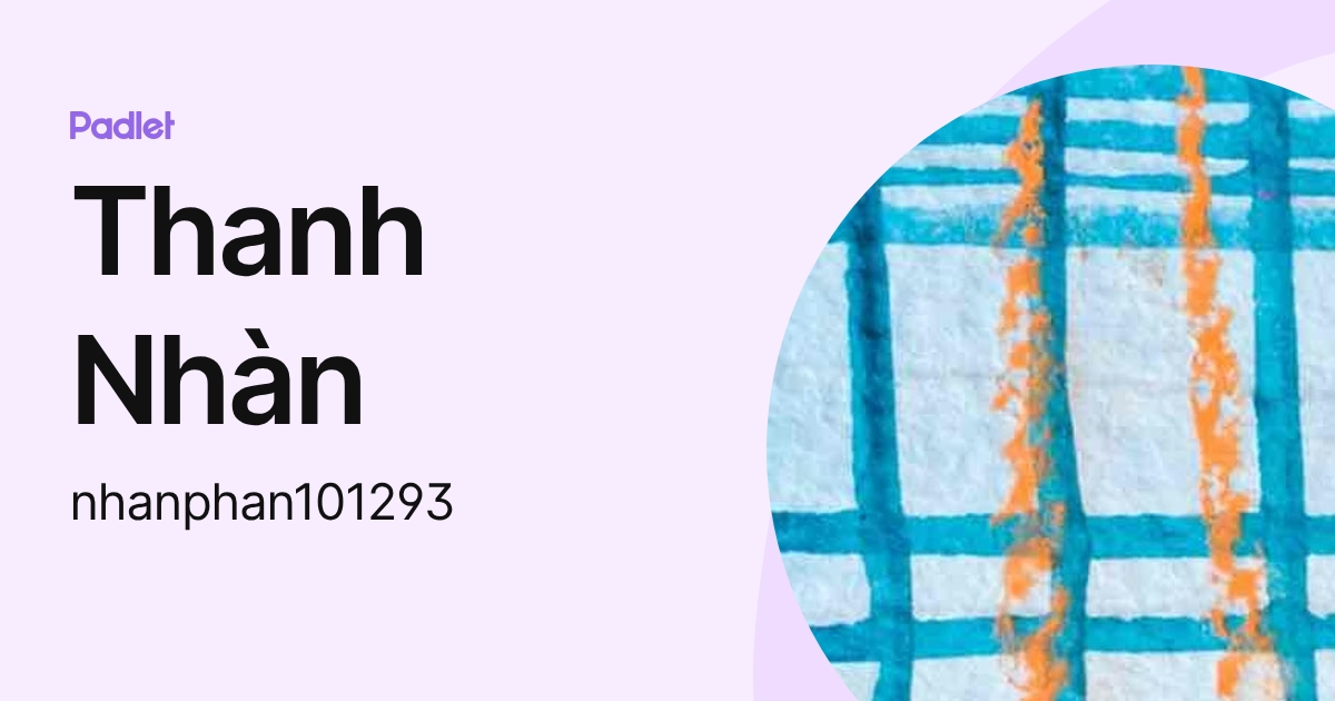 Thanh Nhàn (nhanphan101293) profile | Padlet