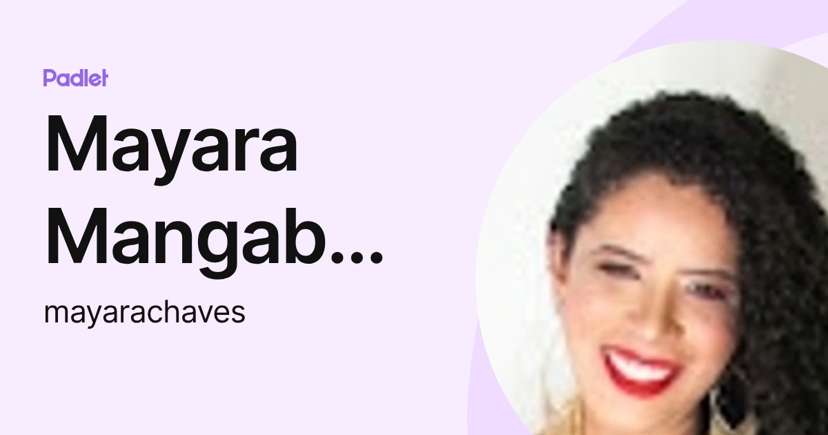 Mayara Mangabeira Medeiros Chaves (mayarachaves) profile | Padlet